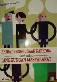 Image of AKIBAT PENGGUNAAN NARKOBA TERHADAP LINGKUNGAN MASYARAKAT