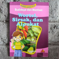 Image of Budidaya dan Manfaat Wortel, Sirsak dan Alpukat