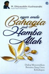 Image of Agar Anda Bahagia jadi Hamba Allah : Dialog Mencerahkan Bersama Sang Guru Kehidupan