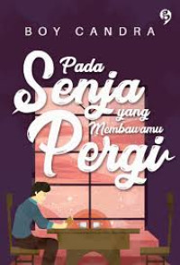 Image of Pada Senja yang Membawamu Pergi