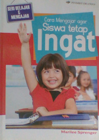 Image of Cara Mengajar Agar Siswa Tetap Ingat