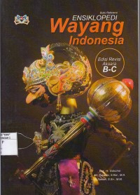 Image of Ensiklopedi  Wayang Indonesia-Edisi Revisi Aksara B C