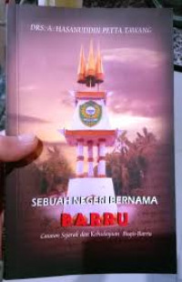Image of Sebuah Negeri Bernama Barru: Catatan Sejarah dan Kebudayaan Bugis-Barru