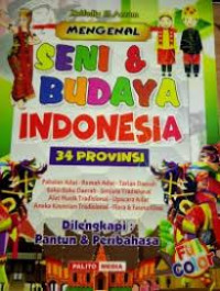 Image of Mengenal Seni & Budaya Indonesia 34 Provinsi